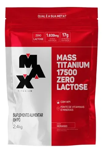 Hipercalórico Mass Titanium 17500 Zero Lactose 2,4kg Max Titanium Morango